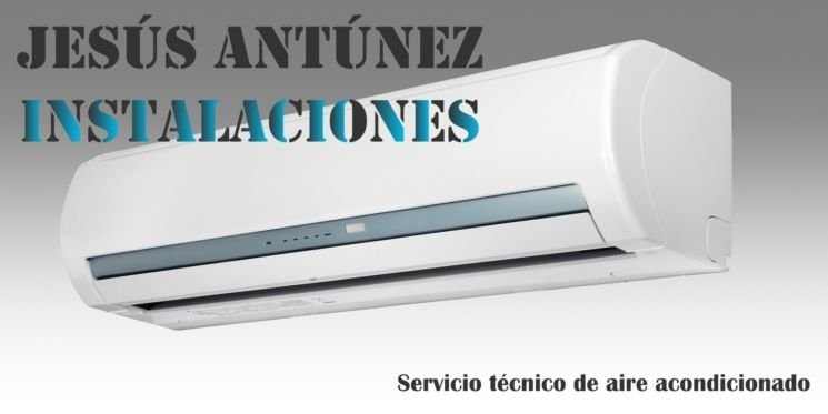Jesús Antúnez Instalaciones - Servicio técnico de aire acondicionado