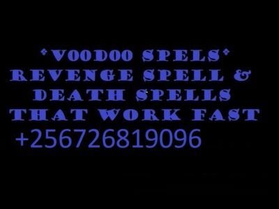 +256726819096, Revenge Death Spells Caster /Psychic in USA, Canada, Mexico, Jamaica, Cuba, Colombia, Costa Rica, California, Florida, Georgia, Hawaii, Idaho, Illinois, New Zealand.