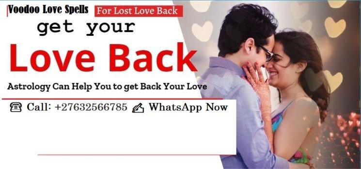 Long Distance Lost Love Spells Caster online Cell @ +27632566785 Powerful Traditional Healer